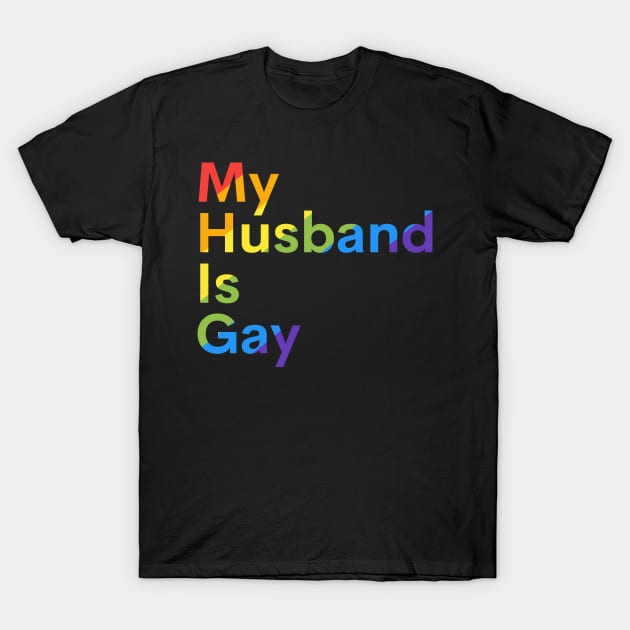 My husband is gay pride T-Shirt by Murray's Apparel